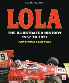 Lola (The Illustrated History 1957 to 1977) by John Starkey, 9781787111042