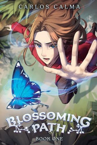 Blossoming Path (A Xianxia LitRPG) by Carlos Calma, 9781039488564