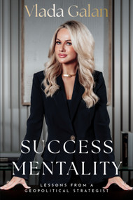 Success Mentality (Lessons From a Geopolitical Strategist) by Vlada Galan, 9781722599195