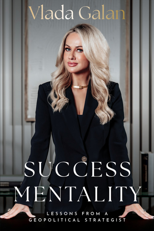 Success Mentality (Lessons From a Geopolitical Strategist) by Vlada Galan, 9781722599195