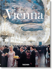 Vienna. Portrait of a City (Bi-Lingual Edition) by Andreas J. Hirsch, Christian Brandstätter, Hans-Michael Koetzle, 9783836567268