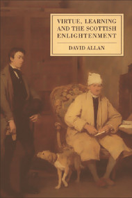 Virtue, Learning and the Scottish Enlightenment by David Allan, 9780748604388