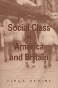 Social Class in America and Britain by Fiona Devine, 9780748606665