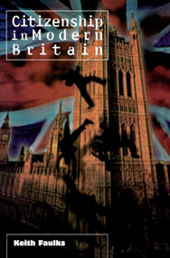 Citizenship in Modern Britain by Keith Faulks, 9780748609895