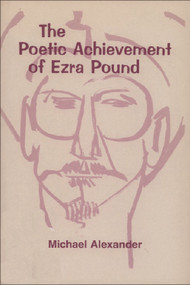 The Poetic Achievement of Ezra Pound by Michael Alexander, 9780748609819
