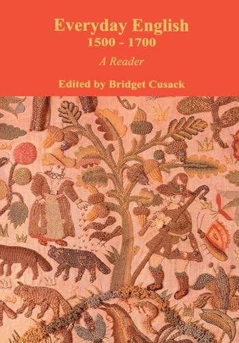 Everyday English 1500-1700 (A Reader) by Bridget Cusack, 9780748607761