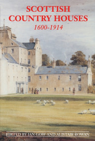 Scottish Country Houses, 1600-1914 by Ian Gow, Alistair Rowan, 9780748610778