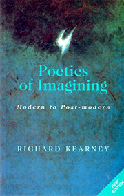 Poetics of Imagining (Modern to Postmodern) by Richard Kearney, 9780748610532