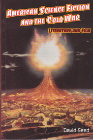 American Science Fiction and the Cold War (Literature and Film) by David Seed, 9781853312274