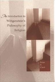 An Introduction to Wittgenstein's Philosophy of Religion by Brian Clack, 9780748609390