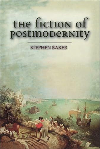The Fiction of Postmodernity by Stephen Baker, 9780748610884