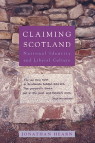Claiming Scotland (National Identity and Liberal Culture) by Jonathan Hearn, 9781902930169