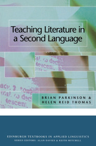 Teaching Literature in a Second Language by Brian Parkinson, Helen Reid Thomas, 9780748612598