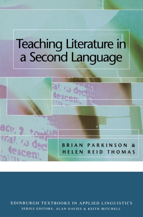 Teaching Literature in a Second Language by Brian Parkinson, Helen Reid Thomas, 9780748612598