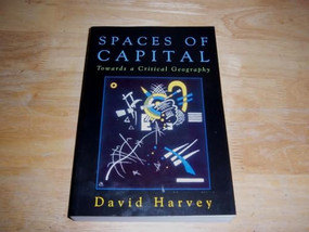 Spaces of Capital (Towards a Critical Geography) by David Harvey, 9780748615414