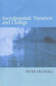 Sociolinguistic Variation and Change by Peter Trudgill, 9780748615155