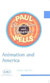 Animation and America by Paul Wells, 9781853312038