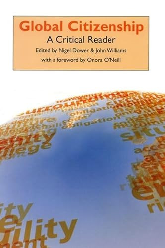 Global Citizenship (A Critical Reader) by Nigel Dower, John Williams, 9780748615476