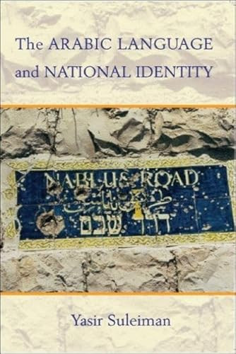 The Arabic Language and National Identity (A Study in Ideology) by Yasir Suleiman-Malley, 9780748617074