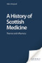 A History of Scottish Medicine (Themes and Influences) by Helen Dingwall, 9780748608652