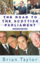 The Road to the Scottish Parliament by Brian Taylor, 9780748617593
