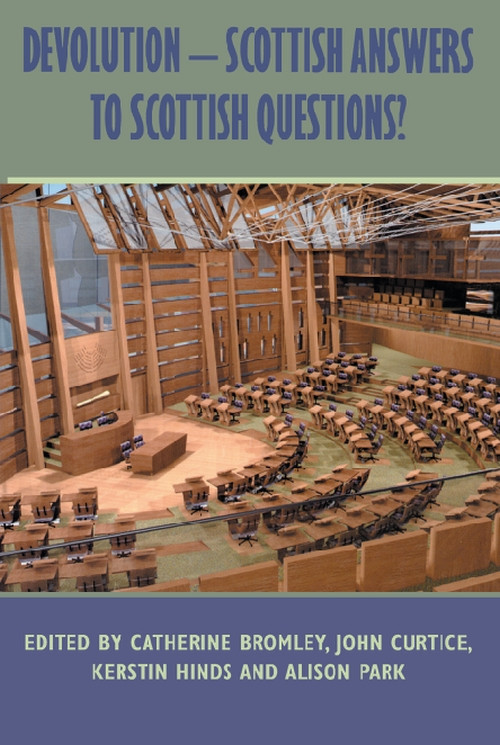 Devolution - Scottish Answers to Scottish Questions? by Catherine Bromley, John Curtice, Kerstin Hinds, Alison Park, 9780748618088