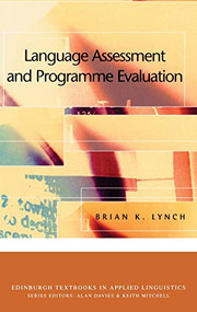 Language Assessment and Programme Evaluation by Brian K. Lynch, 9780748615629