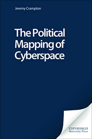 The Political Mapping of Cyberspace by Jeremy Crampton, 9780748614134