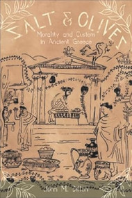 Salt and Olives (Morality and Custom in Ancient Greece) by John M Dillon, 9780748616183