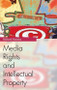 Media Rights and Intellectual Property by Richard Haynes, 9780748618804