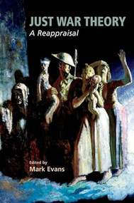 Just War Theory (A Reappraisal) by Mark Evans, 9780748620753