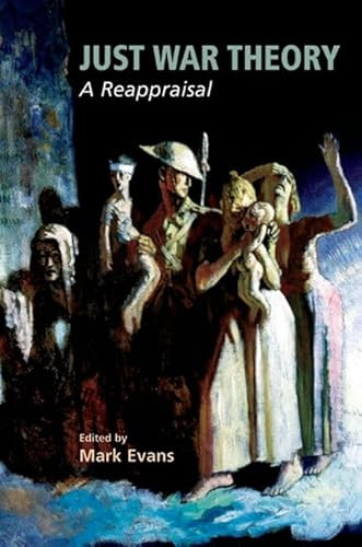 Just War Theory (A Reappraisal) by Mark Evans, 9780748620753