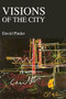 Visions of the City (Utopianism, Power and Politics in Twentieth-Century Urbanism) by David Pinder, 9780748614882