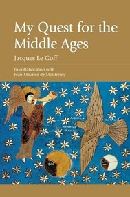 My Quest for the Middle Ages by Jacques Le Goff, 9780748620845