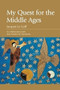 My Quest for the Middle Ages by Jacques Le Goff, 9780748620845