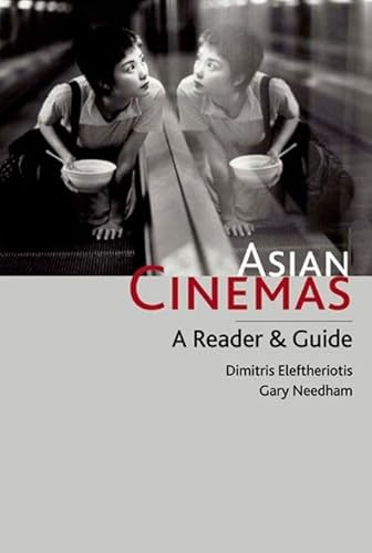 Asian Cinemas (A Reader and Guide) by Dimitris Eleftheriotis, Gary Needham, 9780748617777