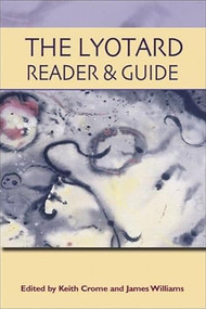 The Lyotard Reader and Guide by Keith Crome, James Williams, 9780748620586