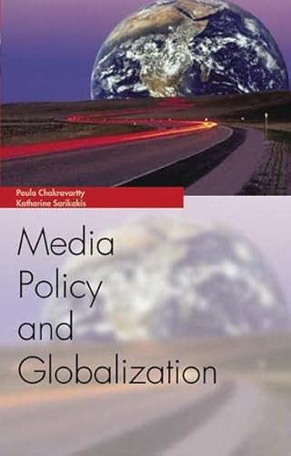 Media Policy and Globalization by Paula Chakravartty, Katharine Sarikakis, 9780748618491