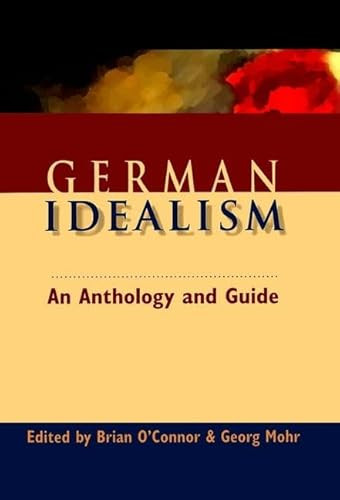 German Idealism (An Anthology and Guide) by Brian O'Connor, Georg Mohr, 9780748615551