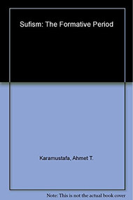 Sufism (The Formative Period) by Ahmet T. Karamustafa, 9780748619191