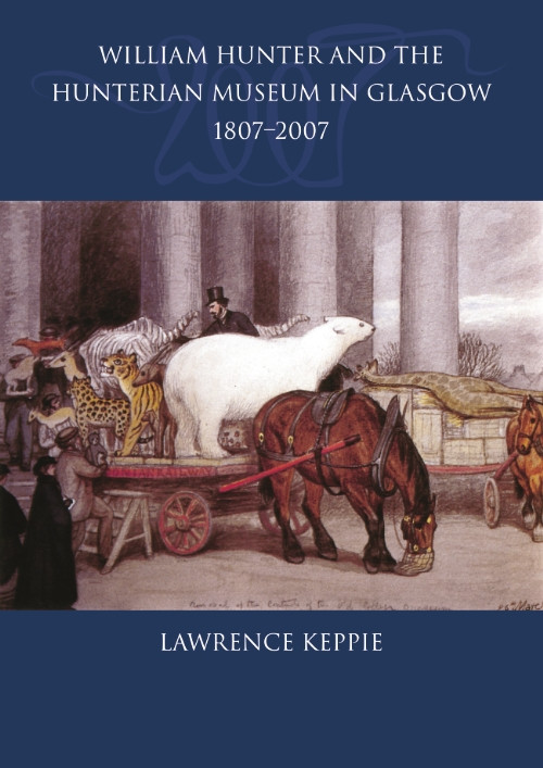 William Hunter and the Hunterian Museum in Glasgow, 1807-2007 by Lawrence Keppie, 9780748628056