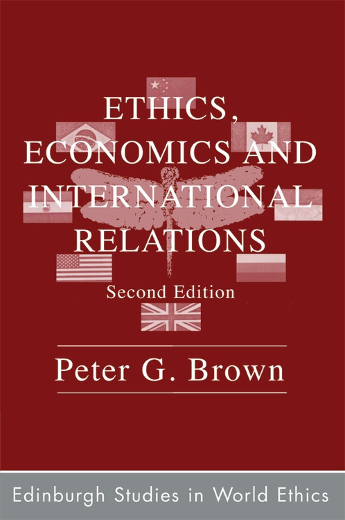 Ethics, Economics and International Relations by Peter G. Brown, 9780748633975