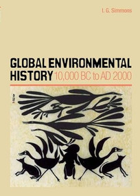 Global Environmental History (10,000 BC to AD 2000) by Ian G Simmons, 9780748621590