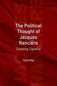 The Political Thought of Jacques Rancière (Creating Equality) - 9780748635863 by Todd May, 9780748635863