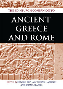 The Edinburgh Companion to Ancient Greece and Rome by Edward Bispham, Thomas Harrison, Brian Sparkes, 9780748616305