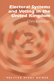 Electoral Systems and Voting in the United Kingdom by Chris Robinson, 9780748627509
