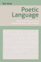 Poetic Language (Theory and Practice from the Renaissance to the Present) by Tom Jones, 9780748656165