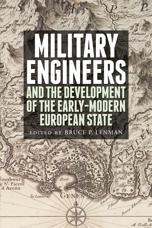 Military Engineers (The Development of the Early Modern European State) by Bruce Lenman, 9781845861209