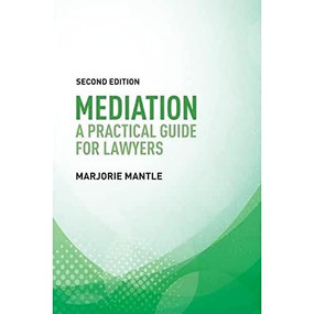 Mediation (A Practical Guide for Lawyers) by Marjorie Mantle, 9781474420259