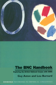 The BNC Handbook (Exploring the British National Corpus with SARA) by Guy Aston, Lou Burnard, 9780748610556